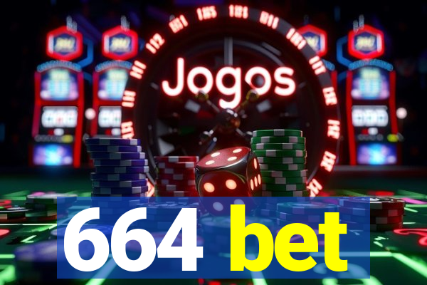 664 bet